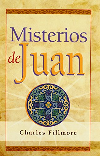 Misterios de Juan (Unity Classic Library) (Spanish Edition) (9780871593320) by Fillmore, Charles