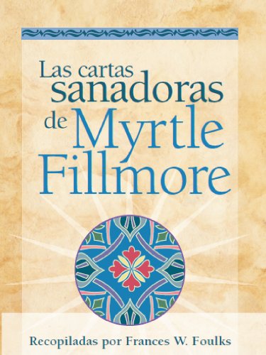 Stock image for Las cartas sanadoras de Myrtle Fillmore/Myrtle Fillmore's Healing Letters (Spanish Edition) for sale by SecondSale