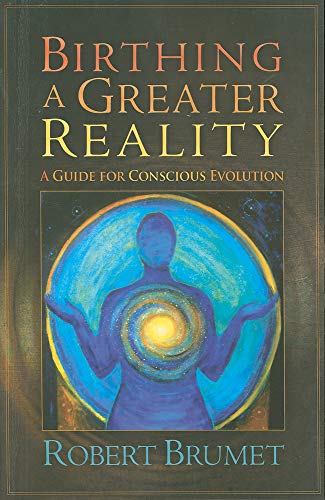 Beispielbild fr Birthing a Greater Reality: A Guide to Conscious Evolution zum Verkauf von SecondSale