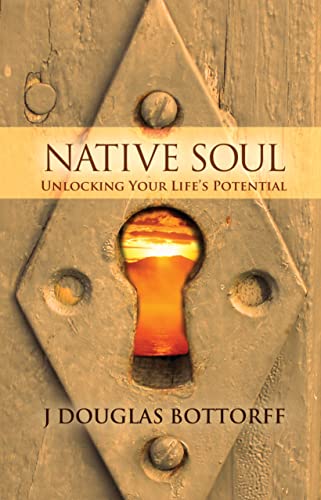 Beispielbild fr Native Soul: Unlocking Your Life's Potential zum Verkauf von Wonder Book