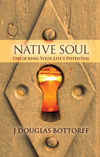 Stock image for Native Soul: Unlocking Your Life's Potential for sale by SecondSale