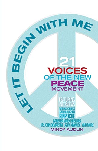 Immagine dell'editore per Let It Begin with Me: 21 Voices of the New Peace Movement venduto da ThriftBooks-Dallas