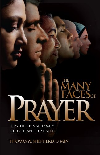 Stock image for The Many Faces of Prayer: How the Human Family Meets Its Spiritual Needs for sale by SecondSale