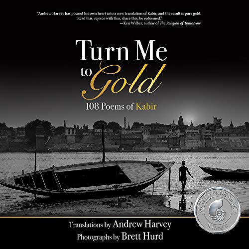 Imagen de archivo de Turn Me to Gold: 108 Poems of Kabir a la venta por ThriftBooks-Dallas