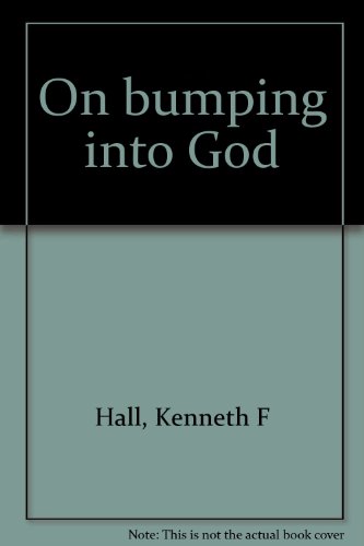 Beispielbild fr On Bumping into God zum Verkauf von Better World Books