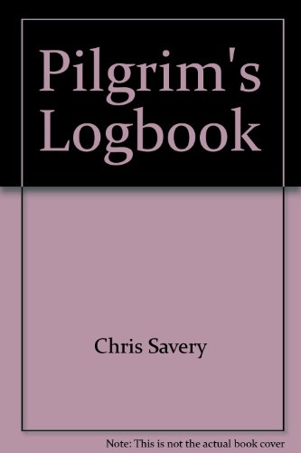 Pilgrim's Logbook: A Tour Through the Holy Land (9780871621573) by Savery, Chris