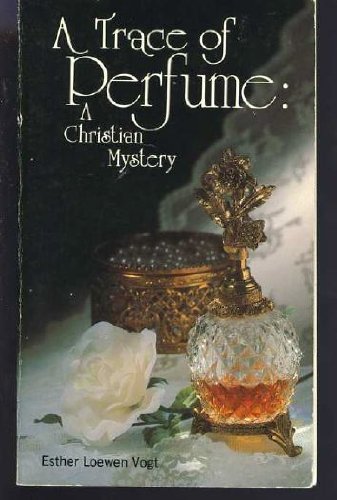 9780871622563: Trace of Perfume a Christian Mystery