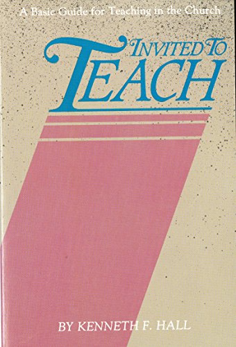 Stock image for Invited to Teach: a Basic Guide for Teaching in the Church for sale by Eatons Books and Crafts