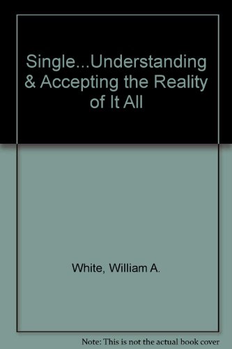 9780871625137: Single...Understanding & Accepting the Reality of It All