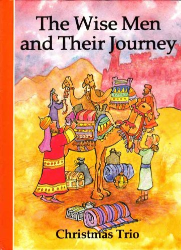 Beispielbild fr The wise men and their journey zum Verkauf von Wonder Book