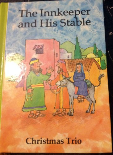 9780871625595: The Innkeeper and His Stable Christmas Trio