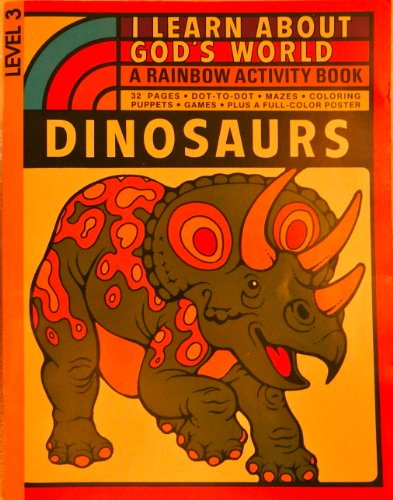 Stock image for Dinosaurs - I Learn About God's World, A Rainbow Aactivity Book (I Learn About God's World - Level 3) for sale by Wonder Book