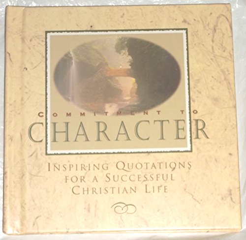 9780871626868: Commitment to Character : Inspiring Quotations For A Successful Christian Life