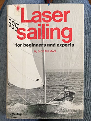 Stock image for Laser Sailing for Beginners and Experts for sale by Half Price Books Inc.