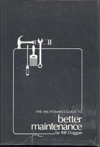 Stock image for The yachtsman's guide to better maintenance (Yachting/boating books) for sale by Wonder Book