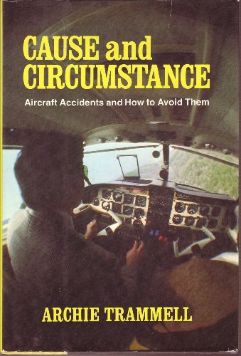 Beispielbild fr Cause and circumstance: Aircraft accidents and how to avoid them zum Verkauf von Wonder Book