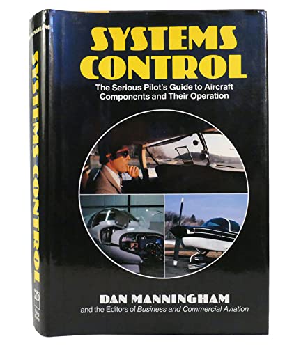 Beispielbild fr Systems control: The serious pilot's guide to aircraft components and their operation zum Verkauf von Wonder Book