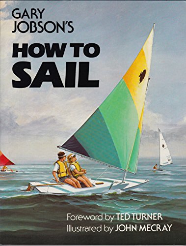 Imagen de archivo de Gary Jobson's How to Sail a la venta por Books & Salvage