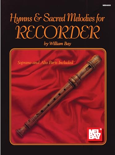 Hymns & Sacred Melodies for Recorder (9780871660336) by Bay, William