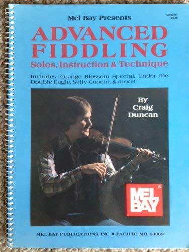 9780871664877: Mel Bay presents Advanced Fiddling