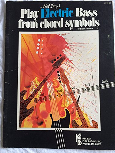 Stock image for Play Electric Bass from Chord Symbols for sale by ThriftBooks-Atlanta