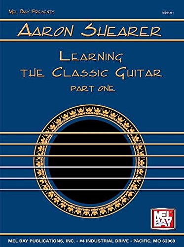 Beispielbild fr Aaron Shearer: Learning the Classic Guitar (Mel Bay Presents, Part 1: Technique) zum Verkauf von HPB-Ruby