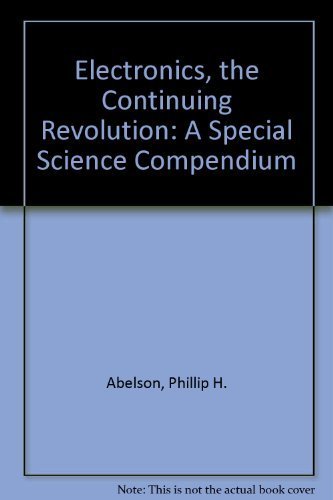 Beispielbild fr Electronics, the Continuing Revolution: A Special Science Compendium zum Verkauf von Robinson Street Books, IOBA