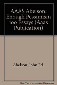 AAAS Abelson: Enough Pessimism 100 Essays (Aaas Publication) (9780871682741) by ABELSON