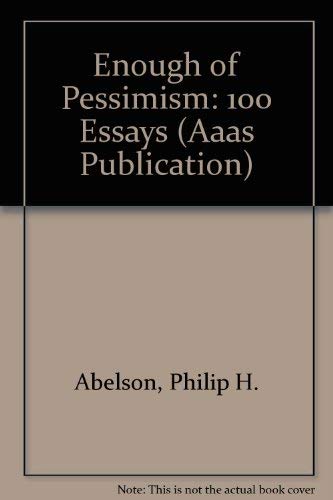 Enough Of Pessimism (Aaas Publication) (9780871683106) by Abelson, Philip H