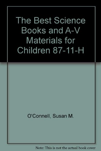 Imagen de archivo de The Best Science Books and A-V Materials for Children 87-11-H a la venta por Emily's Books