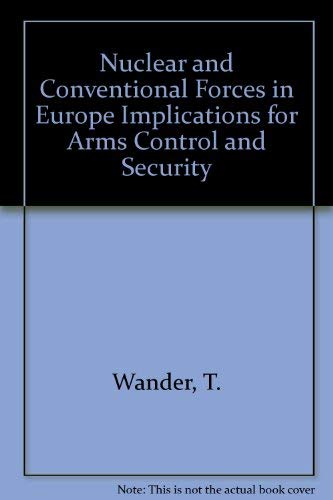 9780871683267: Nuclear and Conventional Forces in Europe Implications for Arms Control and Security
