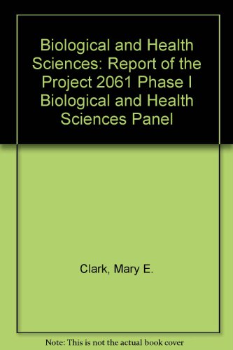 Stock image for Biological and Health Sciences: Report of the Project 2061 Phase I Biological and Health Sciences Panel for sale by Red's Corner LLC