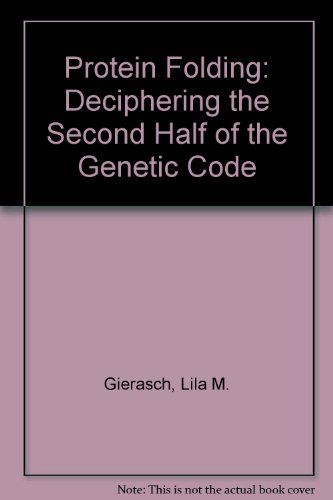 Beispielbild fr Protein Folding: Deciphering the Second Half of the Genetic Code zum Verkauf von Ammareal