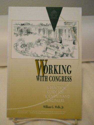 Beispielbild fr Working with Congress. A Practical Gudie for Scientists and Engineers zum Verkauf von Research Ink