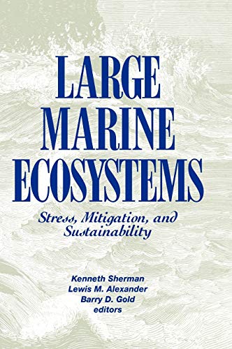 Beispielbild fr Large Marine Ecosystems: Stress, Mitigation and Sustainability (Aaas Publication, 92-39s) zum Verkauf von Wonder Book
