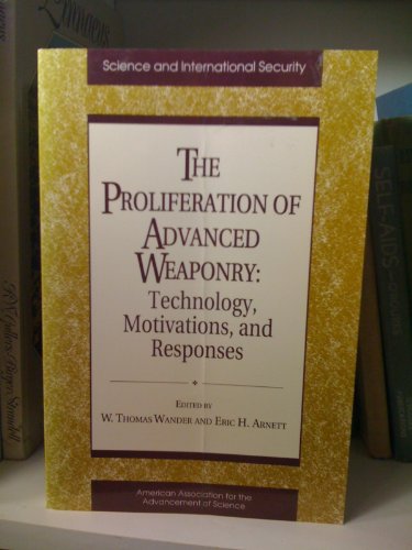 Stock image for The Proliferation of Advanced Weaponry: Technolgy, Motivations, and Responses for sale by Bingo Used Books