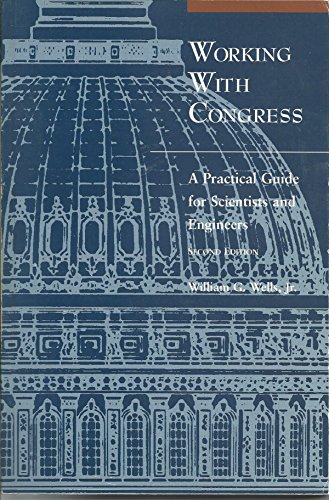 Beispielbild fr Working with Congress : A Practical Guide for Scientists and Engineers zum Verkauf von Better World Books