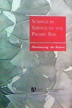 Imagen de archivo de SCIENCE IN SERVICE OF THE PACIFIC RIM: Maximizing the Return a la venta por James F. Balsley, Bookseller