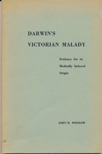 Stock image for Darwin's Victorian Malady : Evidence for Its Medically Induced Origin for sale by Better World Books
