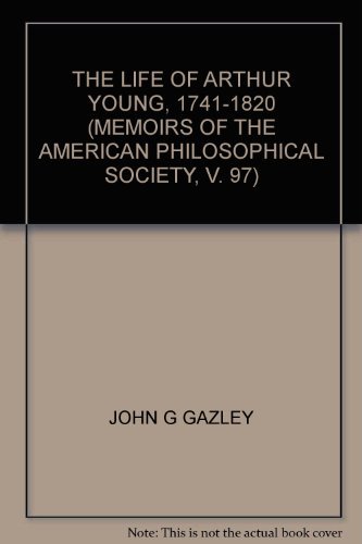 The Life of Arthur Young, 1741 - 1820.; (Memoirs Ser., Vol. 97)