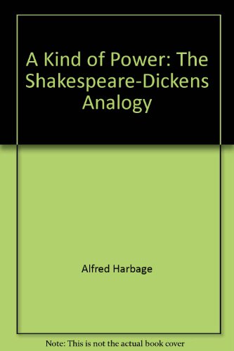 Imagen de archivo de Kind of Power, A : The Shakespeare-Dickens analogy a la venta por Monroe Street Books