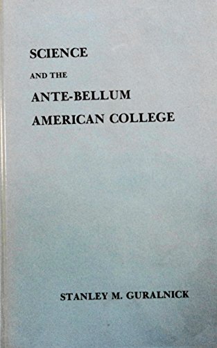 Beispielbild fr Science and the Ante-Bellum American College zum Verkauf von Prior Books Ltd