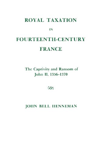 Beispielbild fr Royal Taxation in Fourteenth-Century France : The Captivity and Ransom of John II, 1356-1370 zum Verkauf von Better World Books