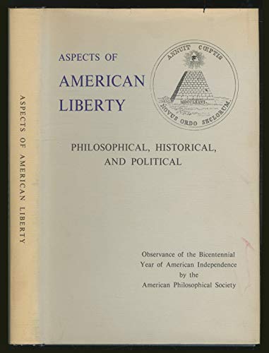 Imagen de archivo de Aspects of American Liberty Philosophical, Historical, and Political : Addresses Presented at an Observance of the Bicentennial Year of American in . the American Philosophical Society ; v. 118) a la venta por Commonwealth Book Company, Inc.