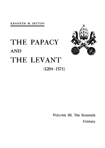 9780871691613: The Papacy and the Levant, 1204-1571, Vol. 3: The Sixteenth Century to the Reign of Julius III
