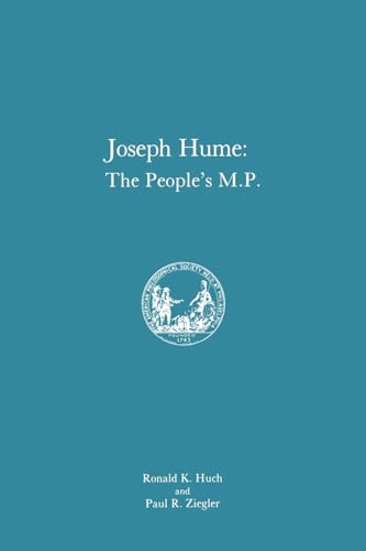 9780871691637: Joseph Hume: The People's M.P., Memoirs, American Philosophical Society (vol. 163) (Memoirs of the American Philosophical Society)