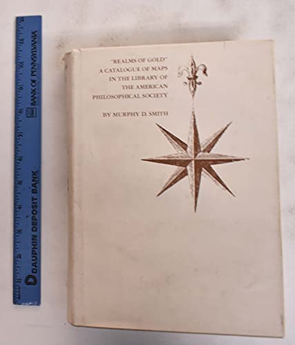 9780871691958: Realms of Gold: A Catalogue of Maps in the Library of the American Philosophical Society (Memoirs of the American Philosophical Society)