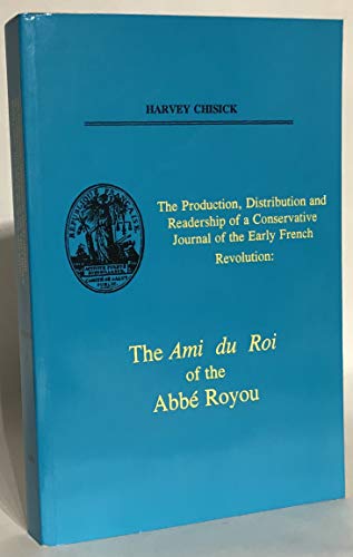 THE PRODUCTION, DISTRIBUTION AND READERSHIP OF A CONSERVATIVE JOURNAL OF THE EARLY FRENCH REVOLUT...