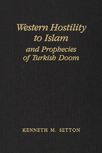 9780871692016: Western Hostility to Islam and Prophecies of Turkish Doom (Memoirs of the American Philosophical Society)