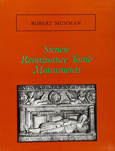 Stock image for Sienese Renaissance Tomb Monuments for sale by Argosy Book Store, ABAA, ILAB